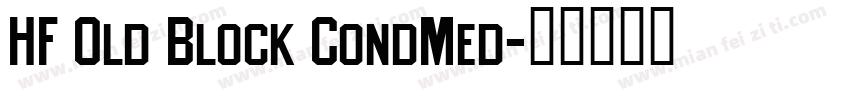 HF Old Block CondMed字体转换